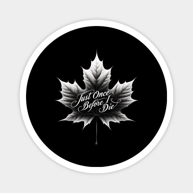 Maple Leafs Just Once Dark Edition Magnet by EternalEntity